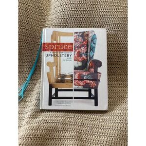 Spruce A Step-by-Step Guide to Upholstery and Design Amanda Brown Hardcover DIY